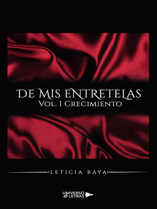 Title details for De mis entretelas. Volume 1 Crecimiento by Leticia Raya - Available